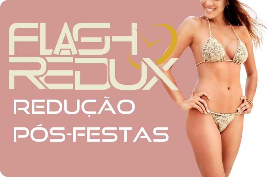 FLASH – Redução Pós-Festas